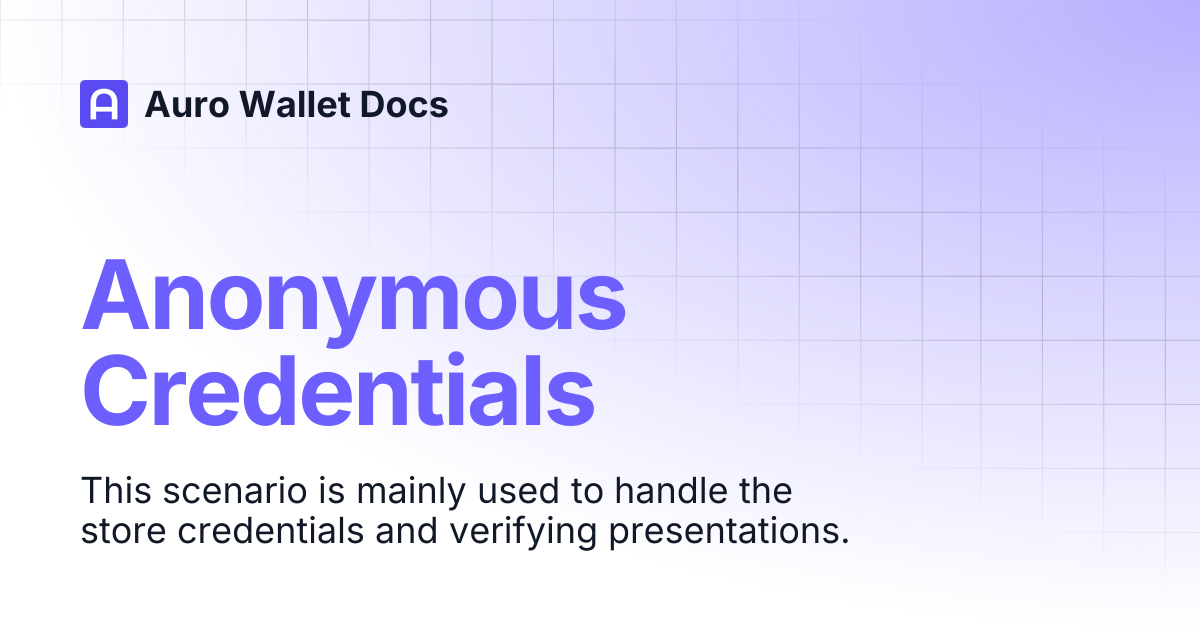 Anonymous Credentials | Auro Wallet Docs